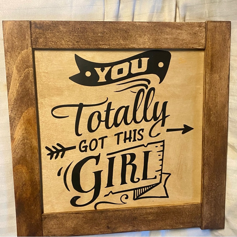 NWT…custom made sign that reads….you totally got this girl….